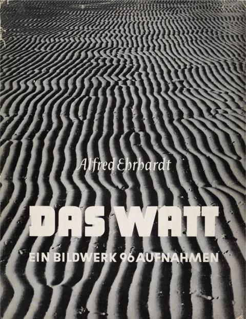 Alfred Ehrhardt - DAS WATT. EIN BILDWERK